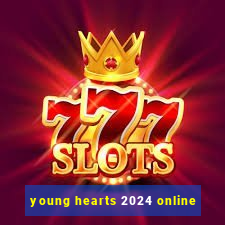 young hearts 2024 online